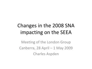 Changes in the 2008 SNA impacting on the SEEA
