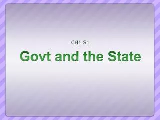 Govt and the State