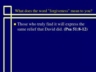What does the word &quot;forgiveness&quot; mean to you?