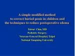 A simple modified method to correct buried penis in children and the techniques to reduce postoperative edema - slide 1