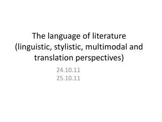 The language of literature (linguistic, stylistic, multimodal and translation perspectives)