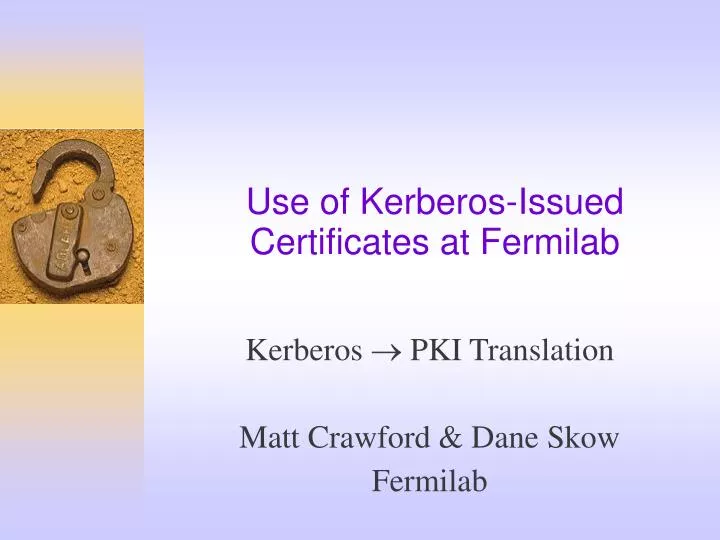 use of kerberos issued certificates at fermilab