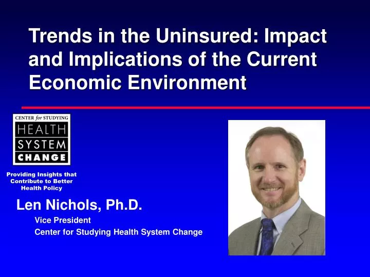 trends in the uninsured impact and implications of the current economic environment