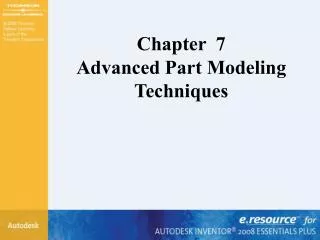 Chapter 7 Advanced Part Modeling Techniques