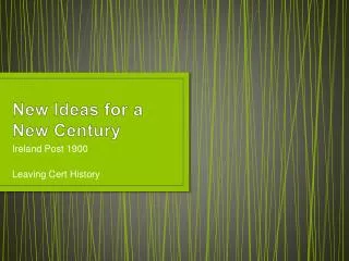 New Ideas for a New Century