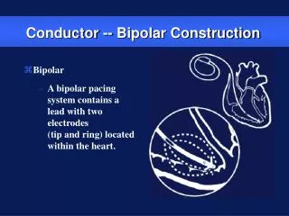 Conductor -- Bipolar Construction