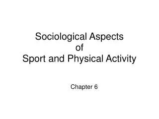 Sociological Aspects of Sport and Physical Activity