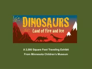 A 2,000 Square Foot Traveling Exhibit From Minnesota Children’s Museum