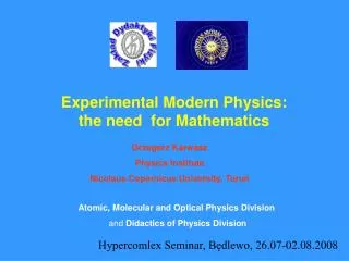 Experimental Modern Physics: the need for Mathematics