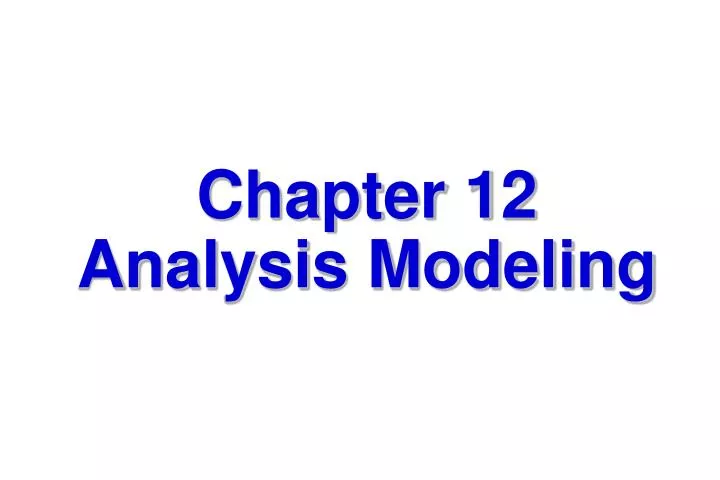 chapter 12 analysis modeling