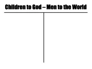 Children to God – Men to the World