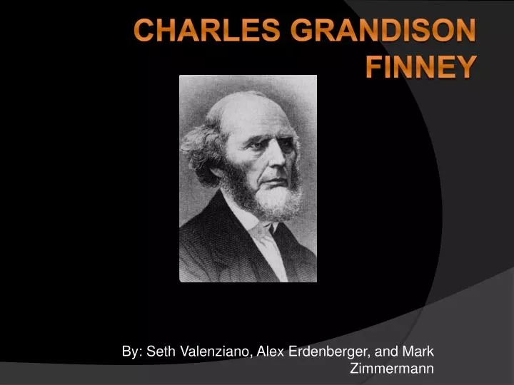 Ppt Charles Grandison Finney Powerpoint Presentation Free Download Id1136917