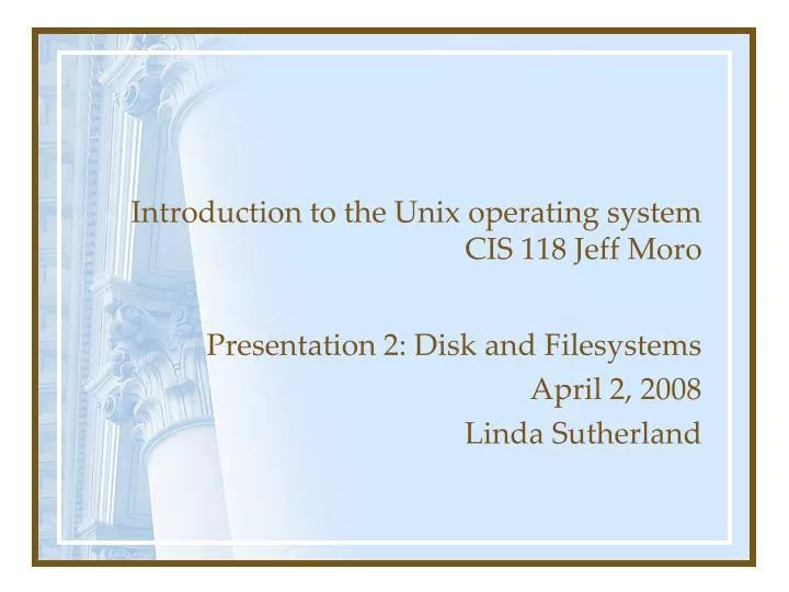 introduction to the unix operating system cis 118 jeff moro