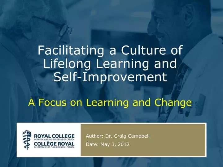 facilitating a culture of lifelong learning and self improvement a focus on learning and change