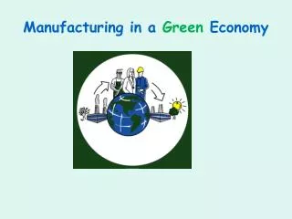 Manufacturing in a Green Economy