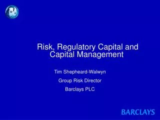 Risk, Regulatory Capital and Capital Management