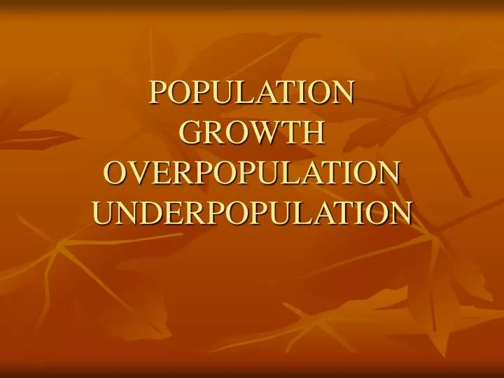 population growth overpopulation underpopulation