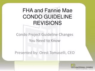 FHA and Fannie Mae CONDO GUIDELINE REVISIONS