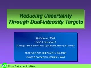 Reducing Uncertainty Through Dual-Intensity Targets