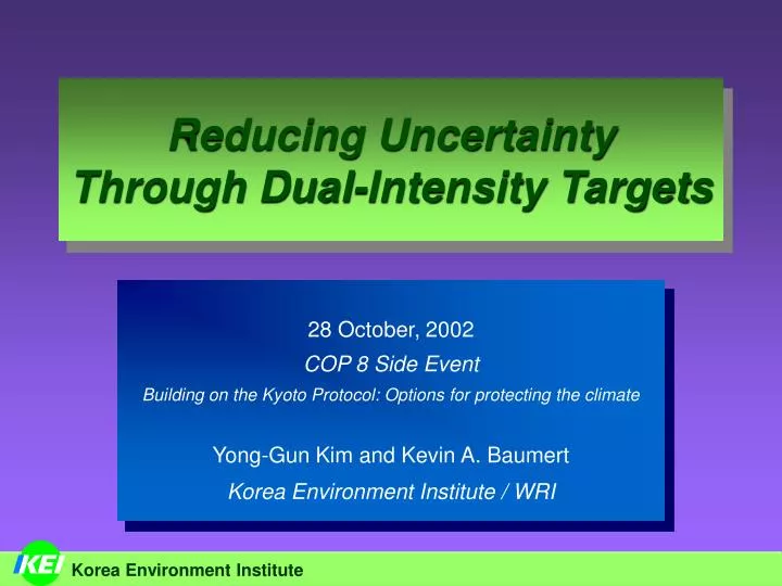 reducing uncertainty through dual intensity targets