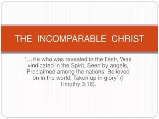 THE INCOMPARABLE CHRIST