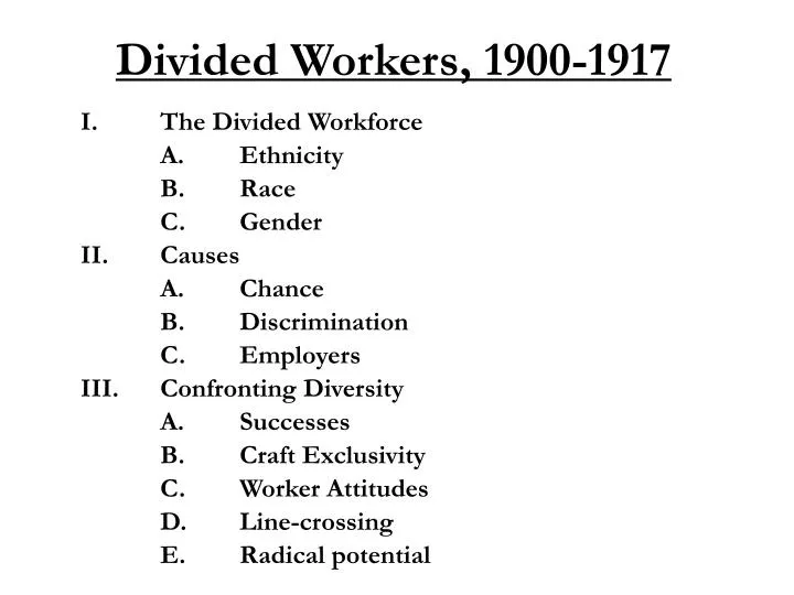 divided workers 1900 1917