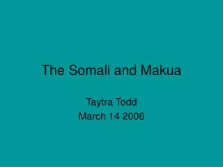 The Somali and Makua