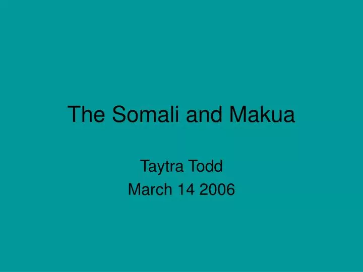 the somali and makua