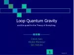 Loop Quantum Gravity - slide 1
