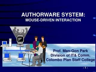 Prof. Man-Gon Park Division of IT&amp; Comm. Colombo Plan Staff College