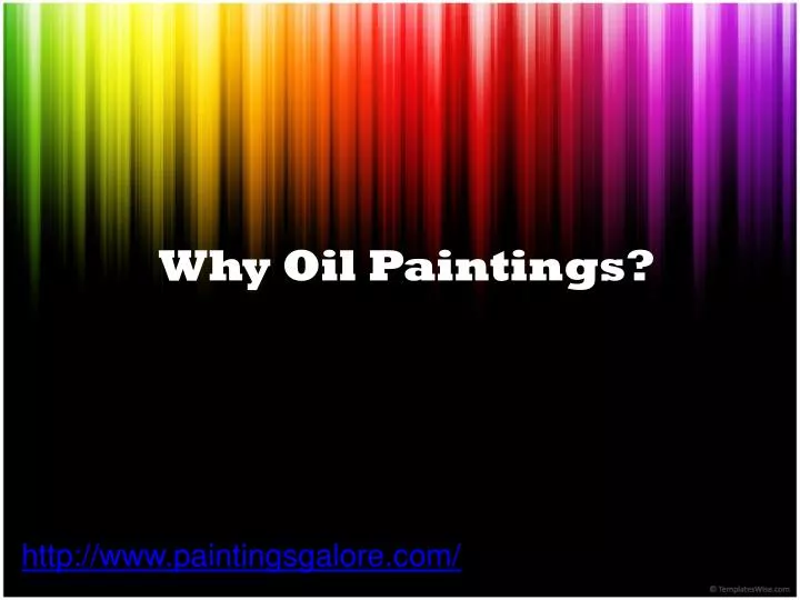 why oil paintings
