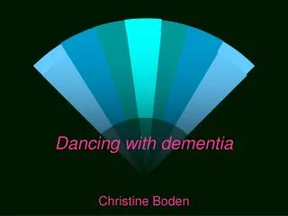 Dancing with dementia