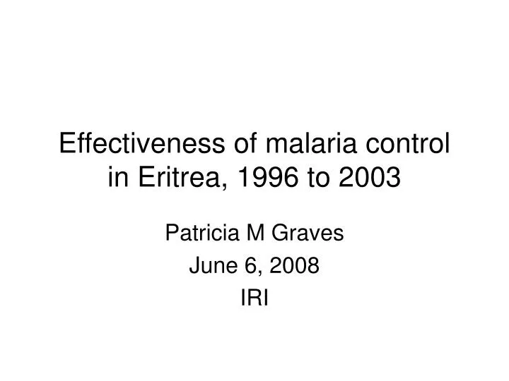 effectiveness of malaria control in eritrea 1996 to 2003