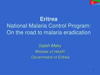 Eritrea National Malaria Control Program: On the road to malaria eradication