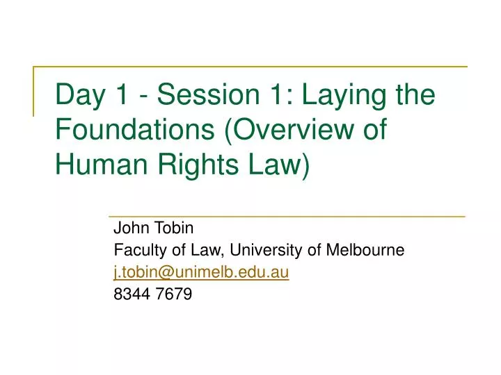day 1 session 1 laying the foundations overview of human rights law