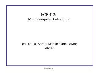Lecture 10: Kernel Modules and Device Drivers