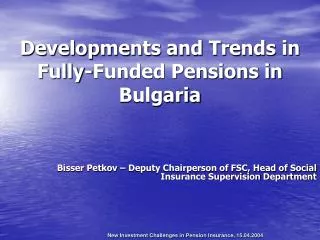Developments and Trends in Fully - Funded Pensions in Bulgaria