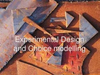 Experimental Design and Choice modelling