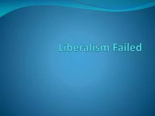 Liberalism Failed