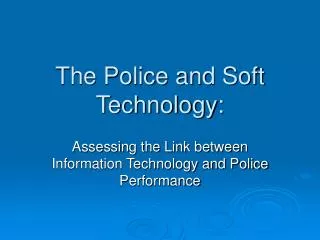 The Police and Soft Technology: