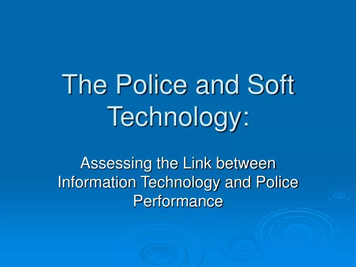 the police and soft technology