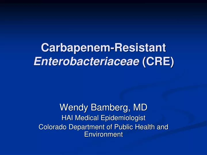 carbapenem resistant enterobacteriaceae cre