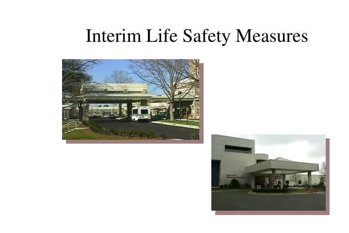 interim life safety measures