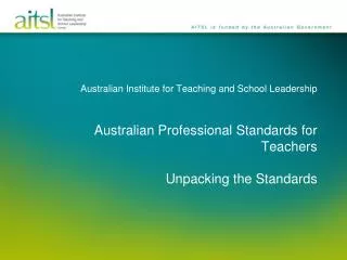 Australian Institute for Teaching and School Leadership Australian Professional Standards for Teachers Unpacking the St