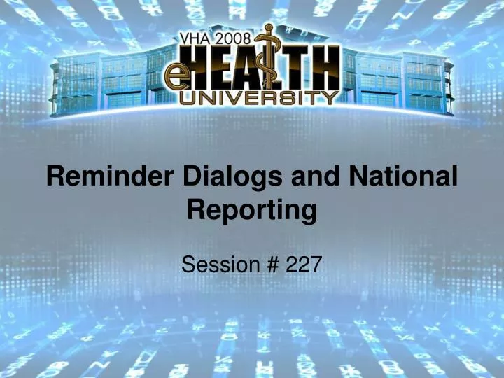reminder dialogs and national reporting