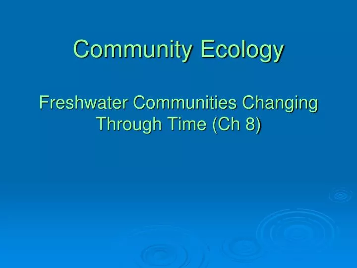 community ecology freshwater communities changing through time ch 8