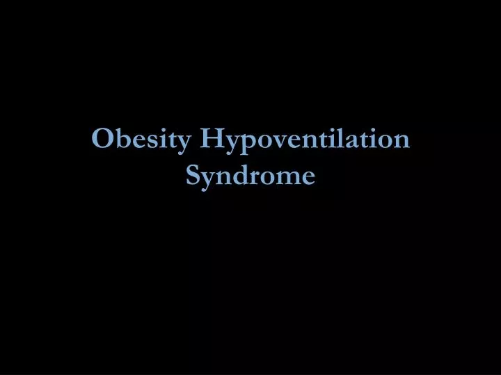 obesity hypoventilation syndrome