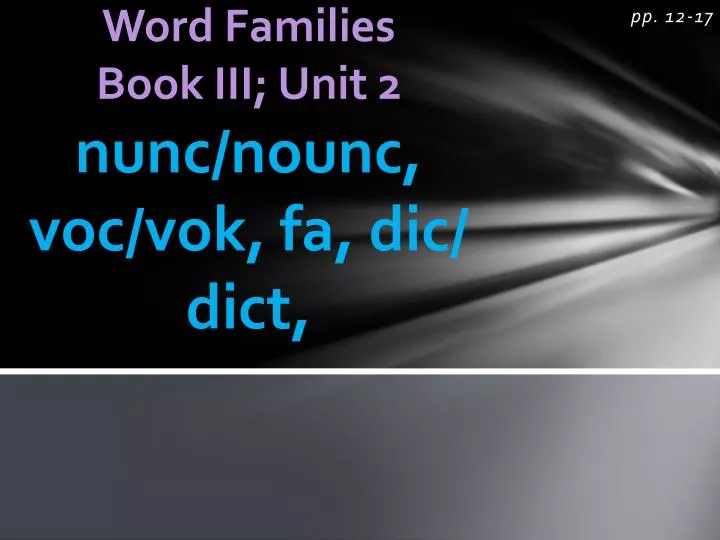 word families book iii unit 2 nunc nounc voc vok fa dic dict