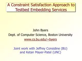 A Constraint Satisfaction Approach to Testbed Embedding Services