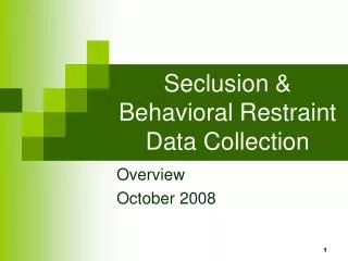 Seclusion &amp; Behavioral Restraint Data Collection